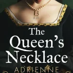 The Queen's Necklace by Adrienne Chinn