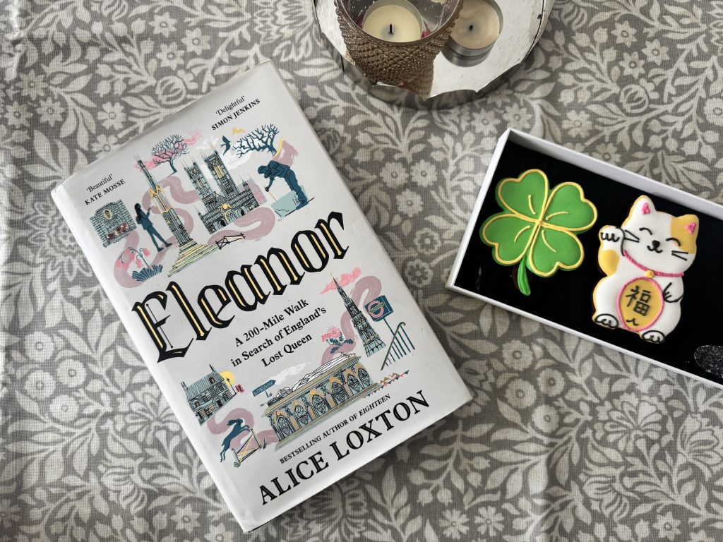 Eleanor: a 200 mile walk in Search of England's Lost Queen by Alice Loxton